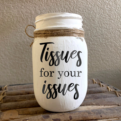 Tissues For Your Issues Decal - Tissue Holder Vinyl Decal Sticker - DECAL ONLY - Tissue Box / Tissue Cover / Home Decor Decal